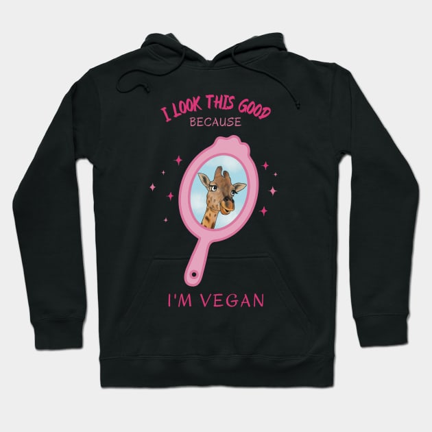 I look this good because I’m vegan – giraffe in a mirror Hoodie by Crystal Raymond